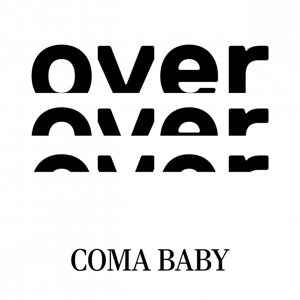 Over limited. Baby coma. Coma Baby отель. Over Baby.