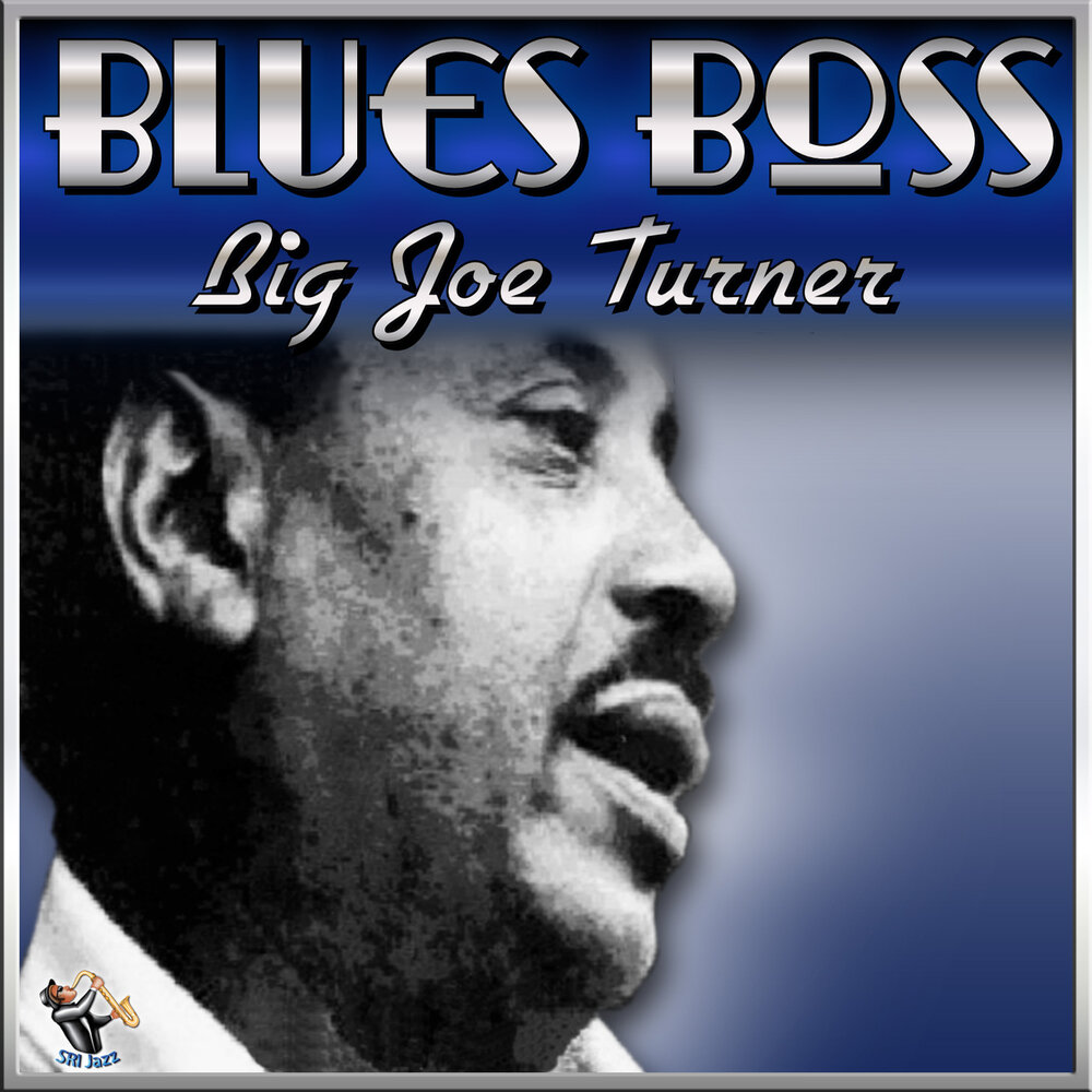 Blues boss. Joe Turner Blues. Boogie Boo.