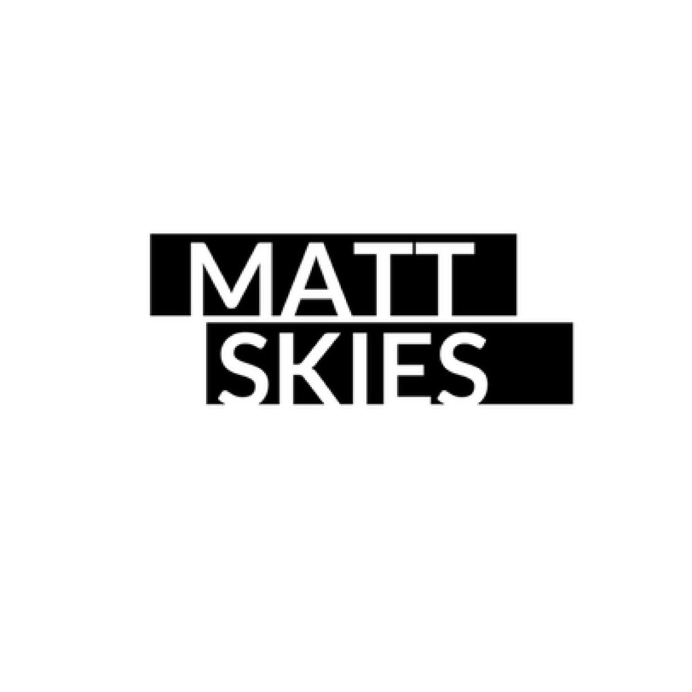 Matt Sky. Matty - stay Home.