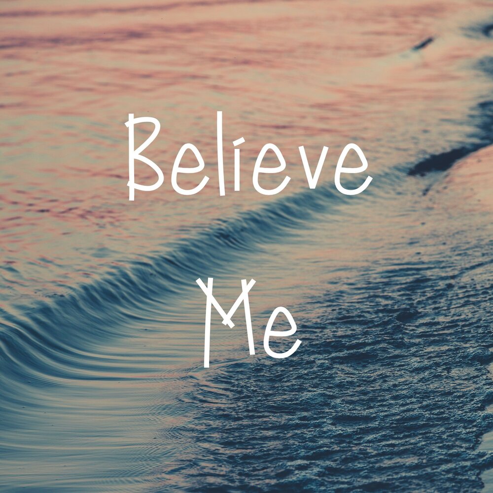 Believe me. I believe картинки. Believe me песня. Believe me слушать. Novos believe me.