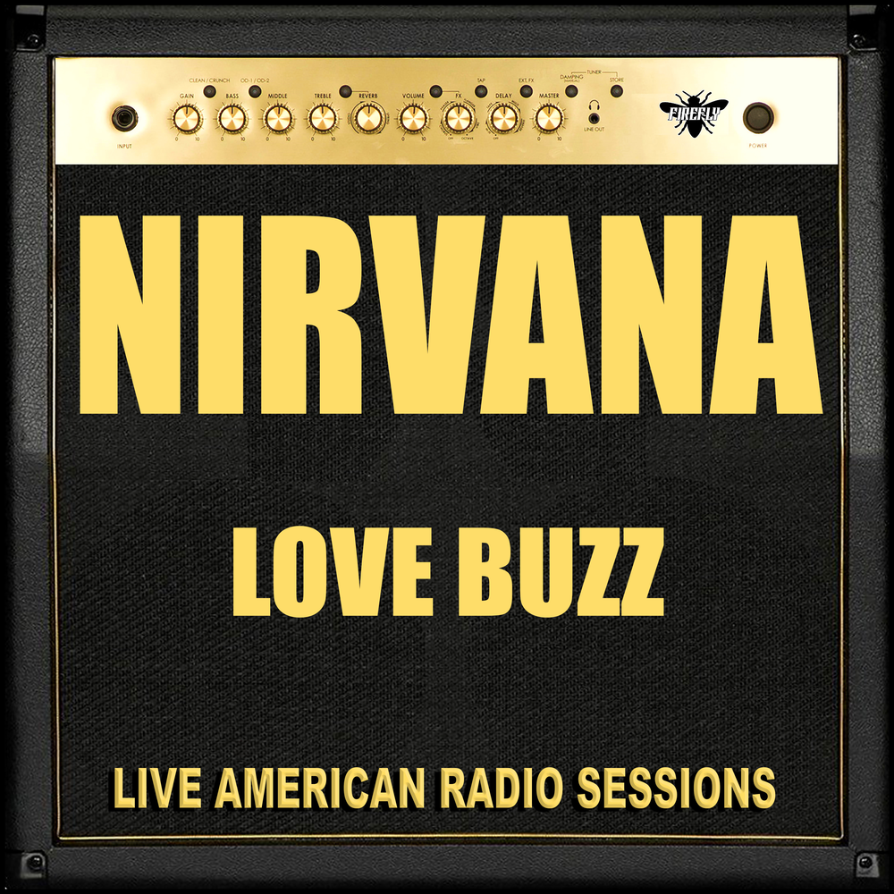 Love generation nirvana. Нирвана Love Buzz. «Love Buzz/big Cheese». Nirvana Love Buzz big Cheese. Nirvana Love Buzz обложка.