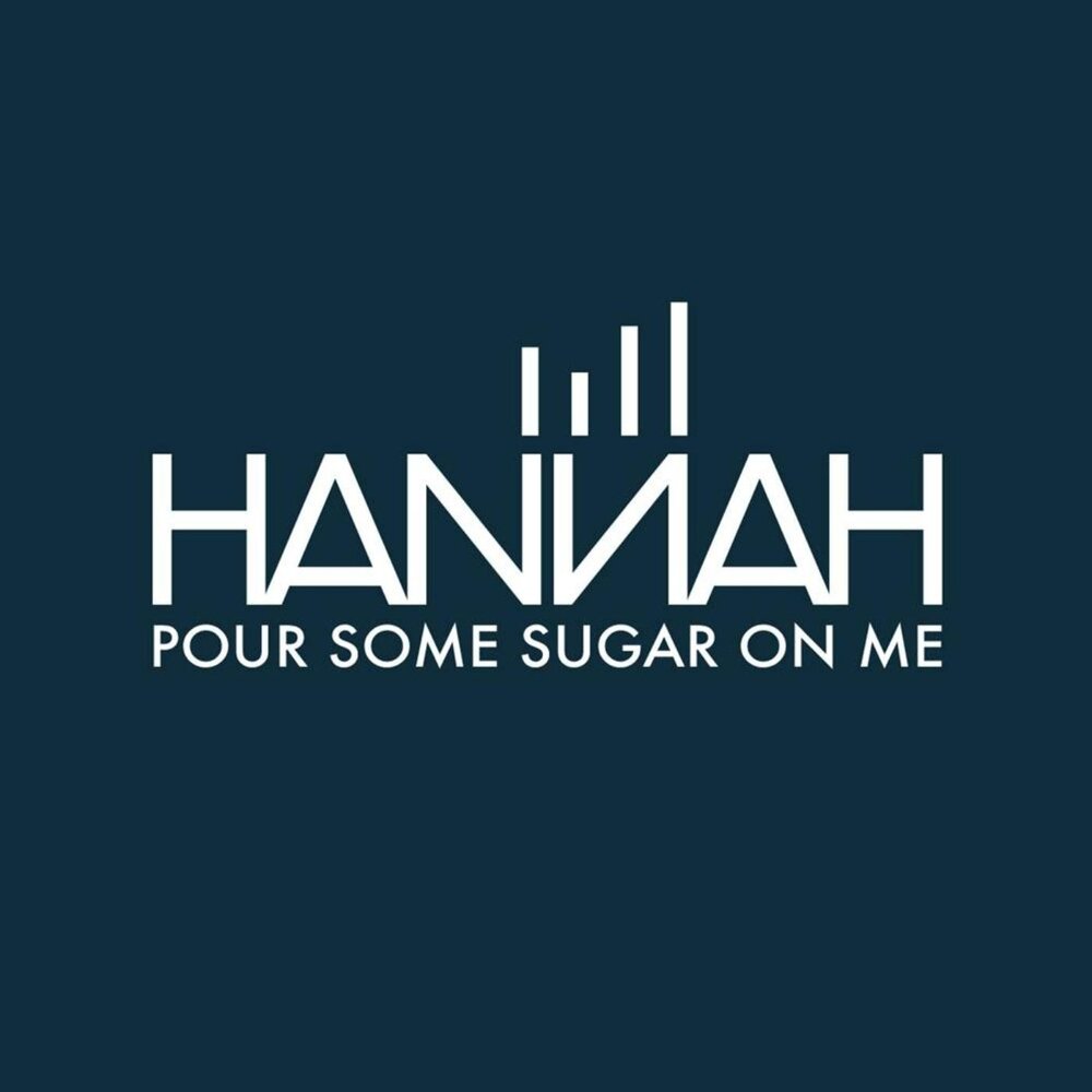 Pour some sugar on me. Hanna decanted. Some Sugar. Pour Sugar on me Kapleo.