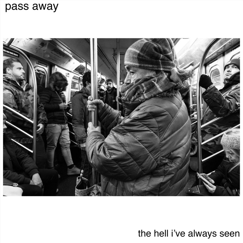 Pass away. Passing away. To Pass away. Always be seen.