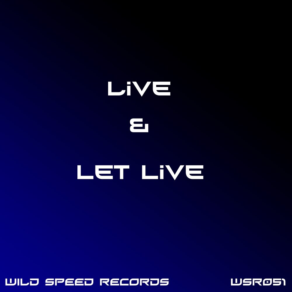 Lets Live. Wild Live. Wild Speed.