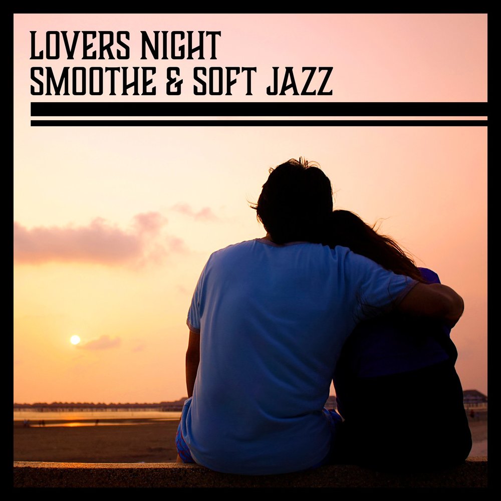 In love for the night. Jazz for lovers. Time of lovers".