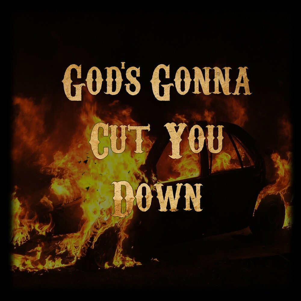 God's gonna Cut you down. God's gonna Cut you down перевод. Cut you down. The Jubalaires God Almighty's gonna Cut you down.