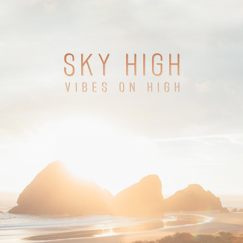 Sky is high. Sky High. Higher Vibes. Песня Vibe. My Vibes is альбом.