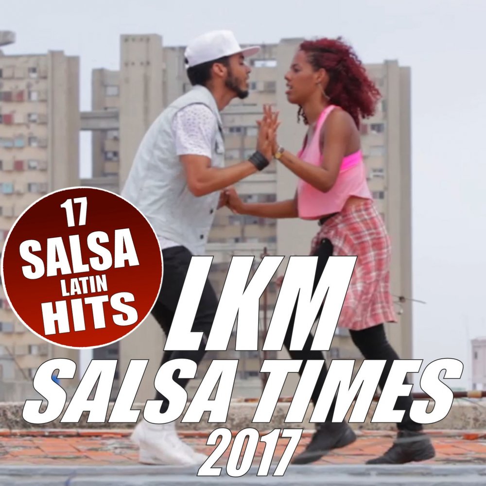  LKM - Salsa Times 2017 (17 Salsa Latin Hits)   M1000x1000
