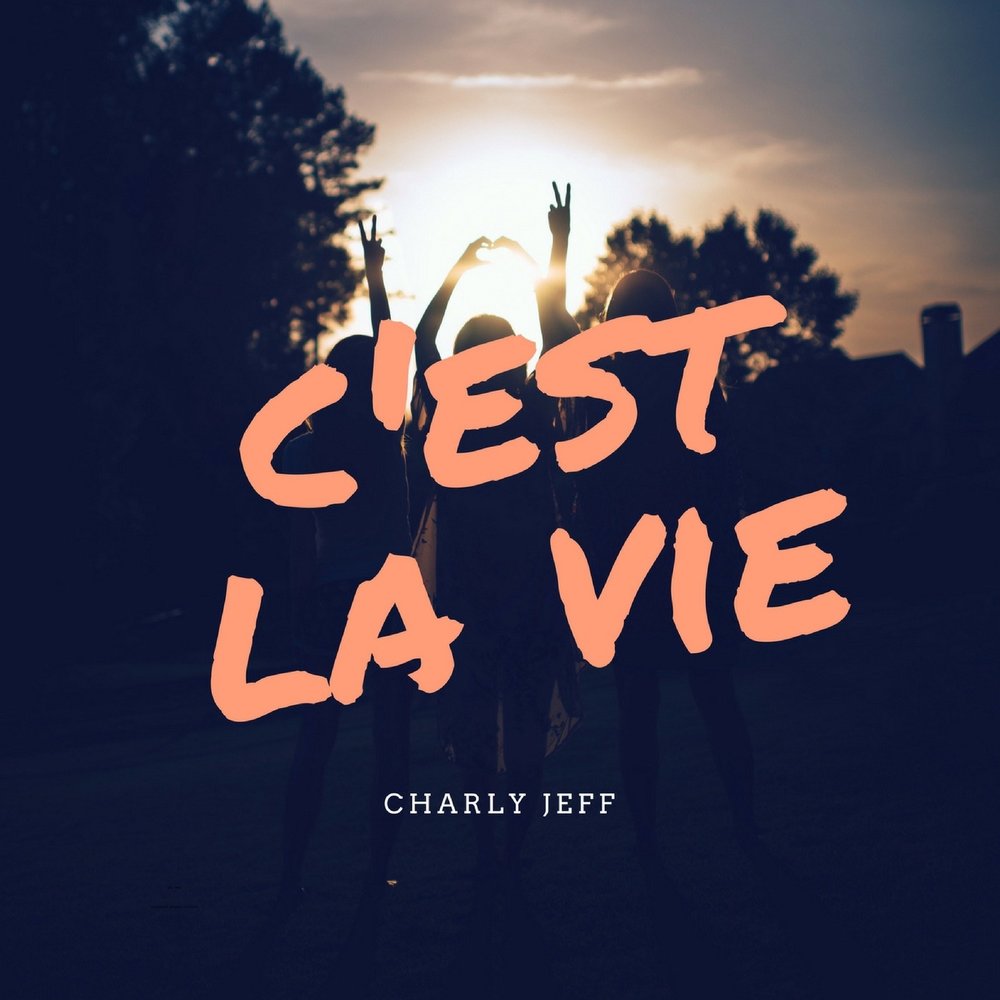 Charly Jeff - C'est la vie M1000x1000