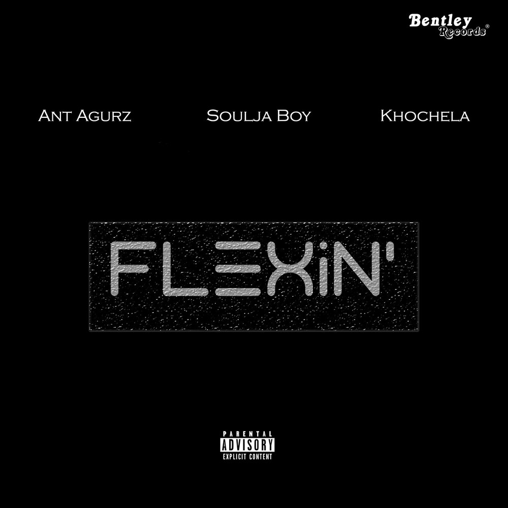 Ant Agurz, Soulja Boy, Khochela альбом Flexin' слушать онлайн бесплатн...