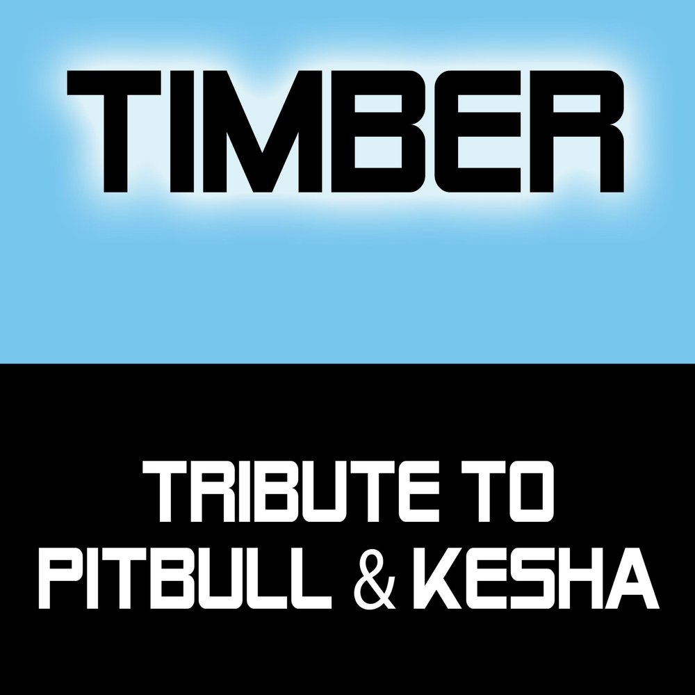 Песня timber. Kesha Timber. Timber Pitbull. Kesha album Timber. Timber песня.