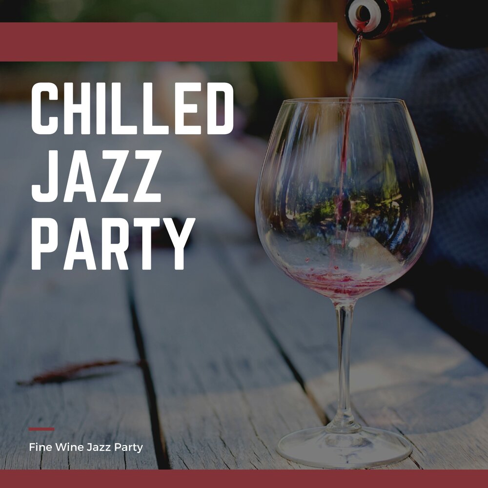 Chilled jazz. Wine Jazz. Jazz Party. Chilling Jazz. Chill Jazz.