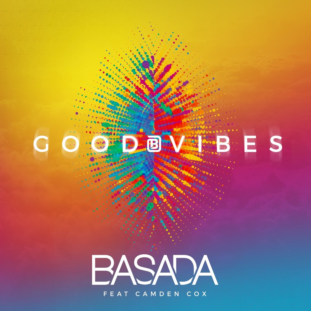 Better vibes. Basada feat Camden Cox ‎– good Vibes. Basada good Vibes. Basada обложка. Basada - good Vibes, Дата релиза, альбом.