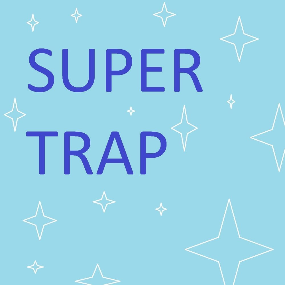 Super trap. Супер треп. Супер трап. Jan topic.