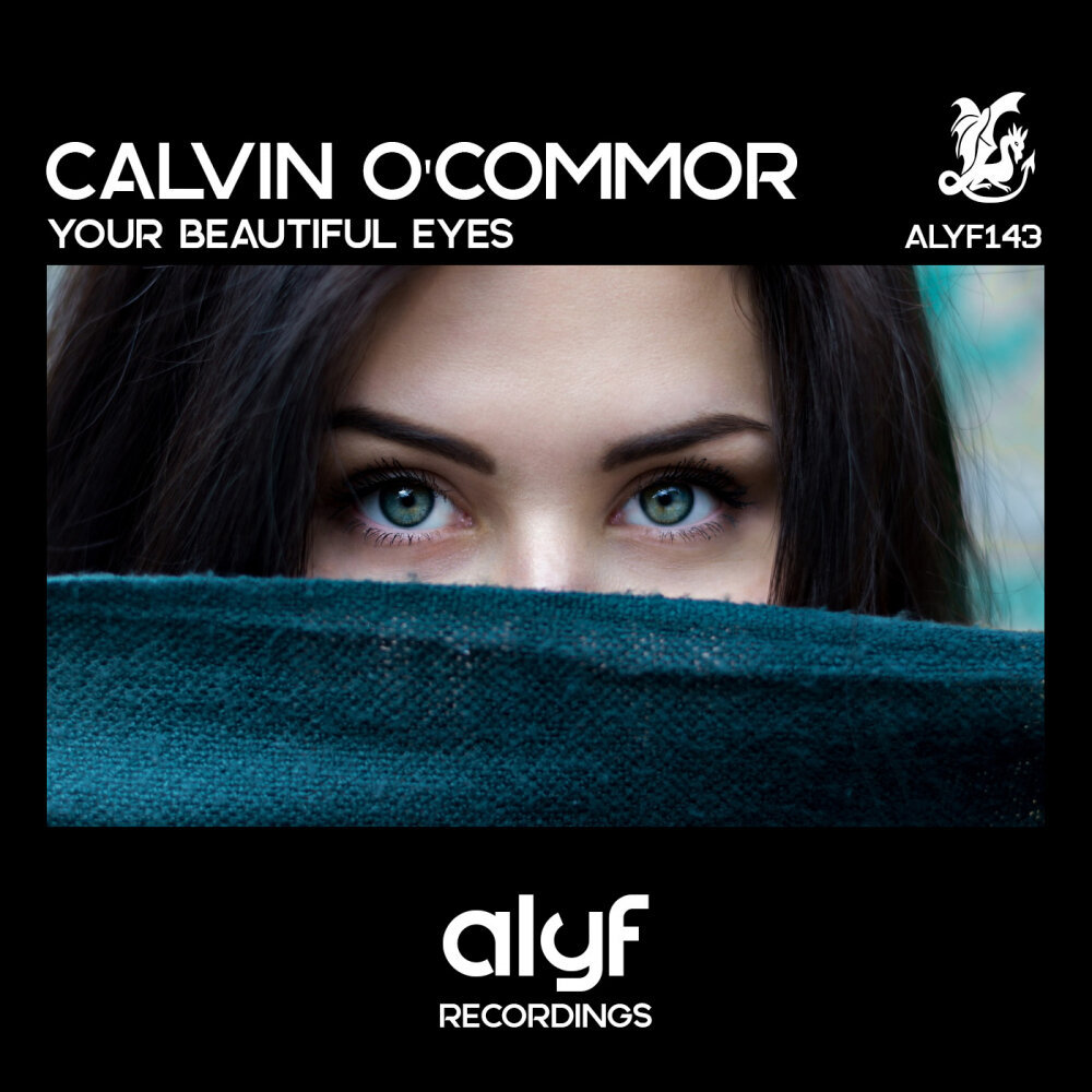 Your beautiful. Calvin o；Commor. Your beautiful исполнитель. Beautiful Eyes Tracklist. Stayer ft.Joanna Angelina - Dreamers (Calvin o'Commor Remix Edit) картинки.