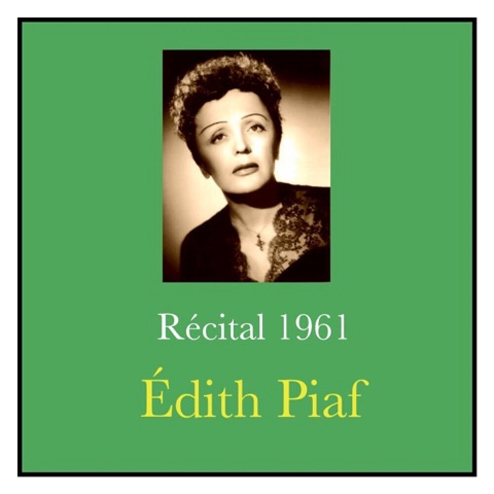 Песня эдит пиаф нон. "Edith Piaf" 1961' "non, je ne regrette rien". Edith Piaf non je ne regrette rien.