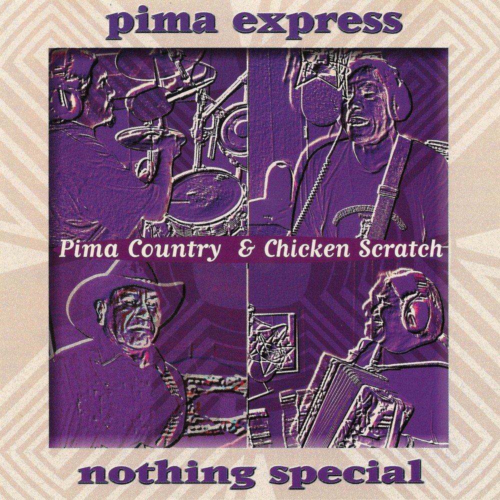Pima Express альбом Nothing Special Pima Country and Chicken Scratch слушат...