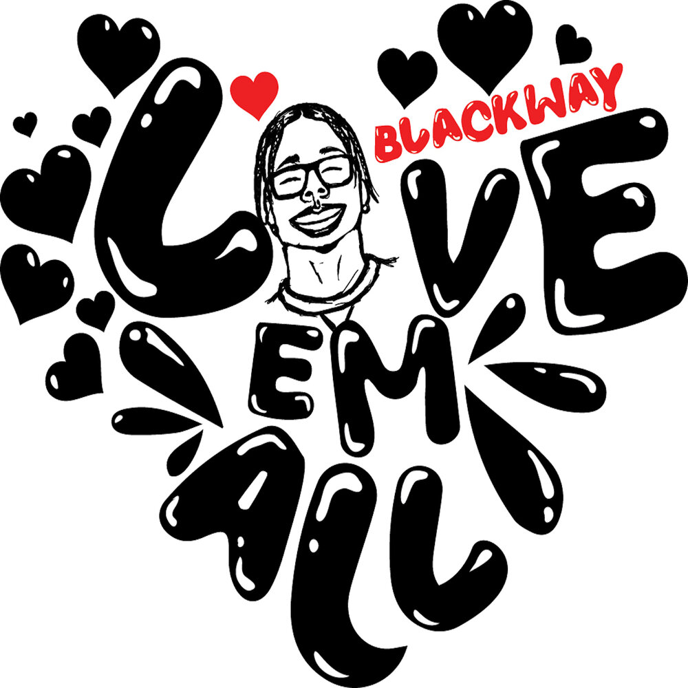 We don t luv em. Blackway. Em.Love. E+M Love. Loves'em all!.