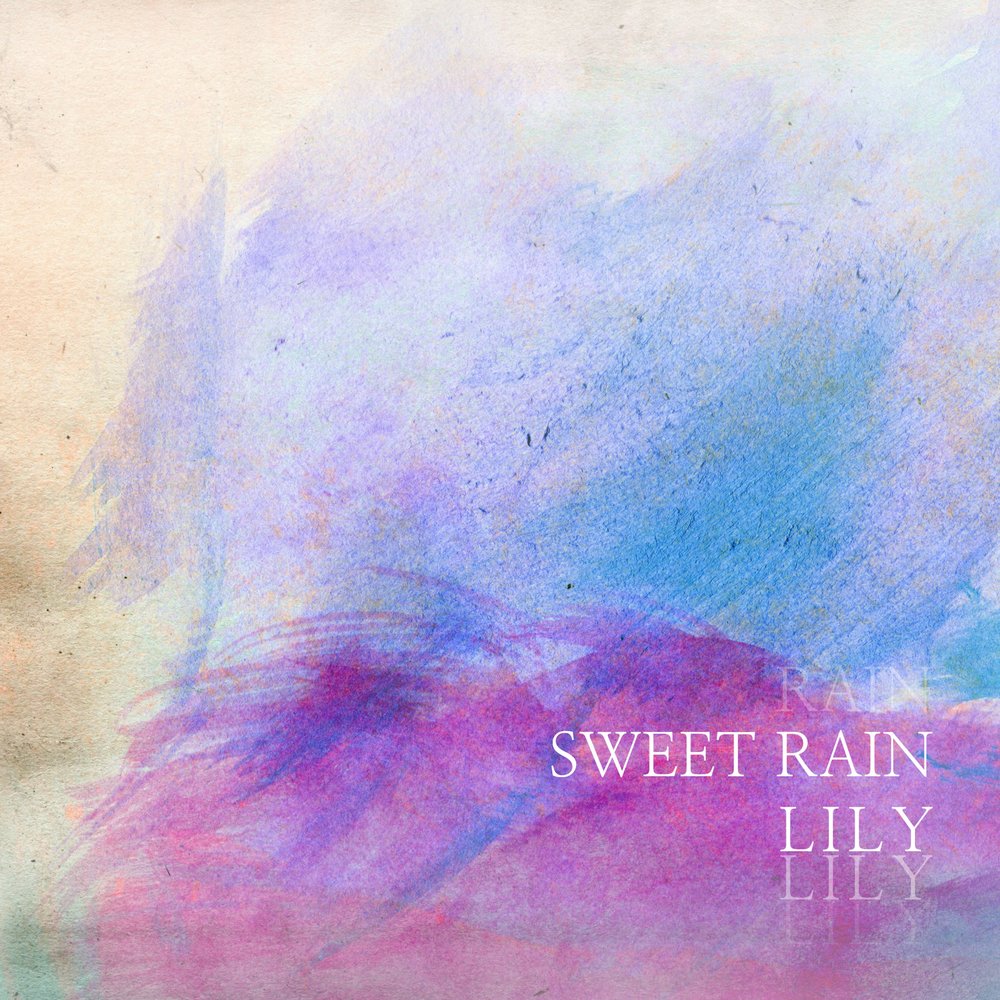 Лиля песня. Rain Lily. Lily Sweet. Sweet Rain. Lily Music.