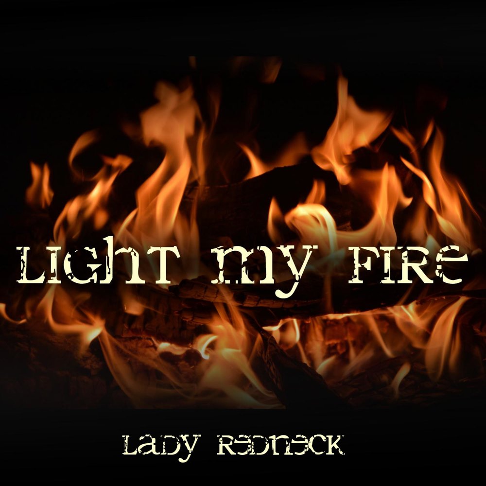 Your are my fire. Light my Fire надпись. Rama - Light my Fire. My Bonfire. The Fire песни.