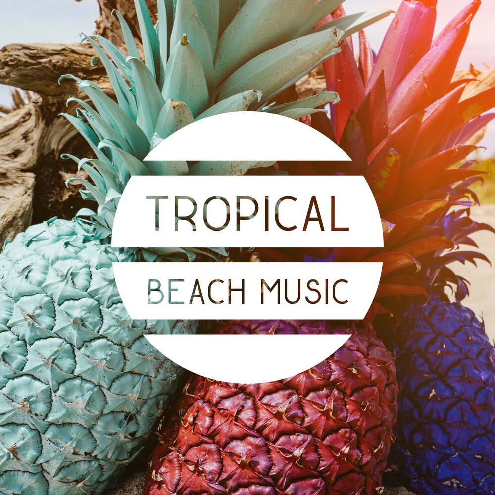 Tropical chillout music. Tropical Music. Tropic Music.