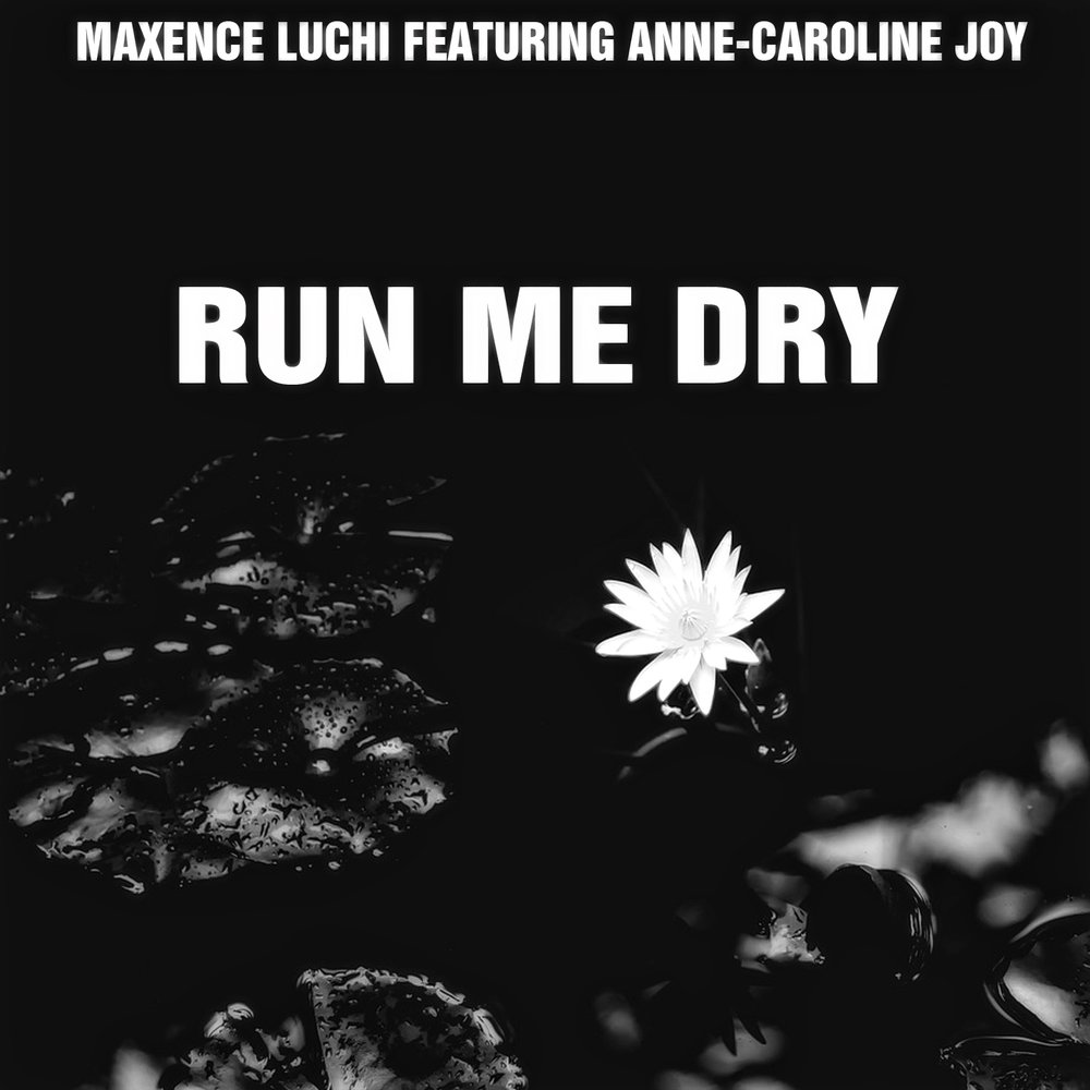 Run to me. Maxence Luchi - обложки альбомов. Maxence Luchi feat. Anne-Caroline Joy - обложки альбомов. Water Run Dry (feat. 24kgoldn).