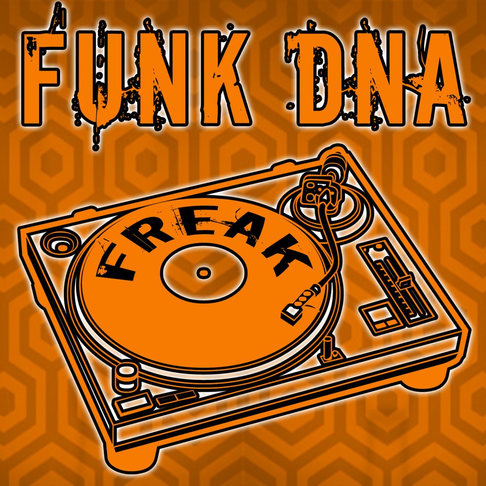 Freaky dna. Фанк альбом. Фанк музыка слушать. Funk DNA.