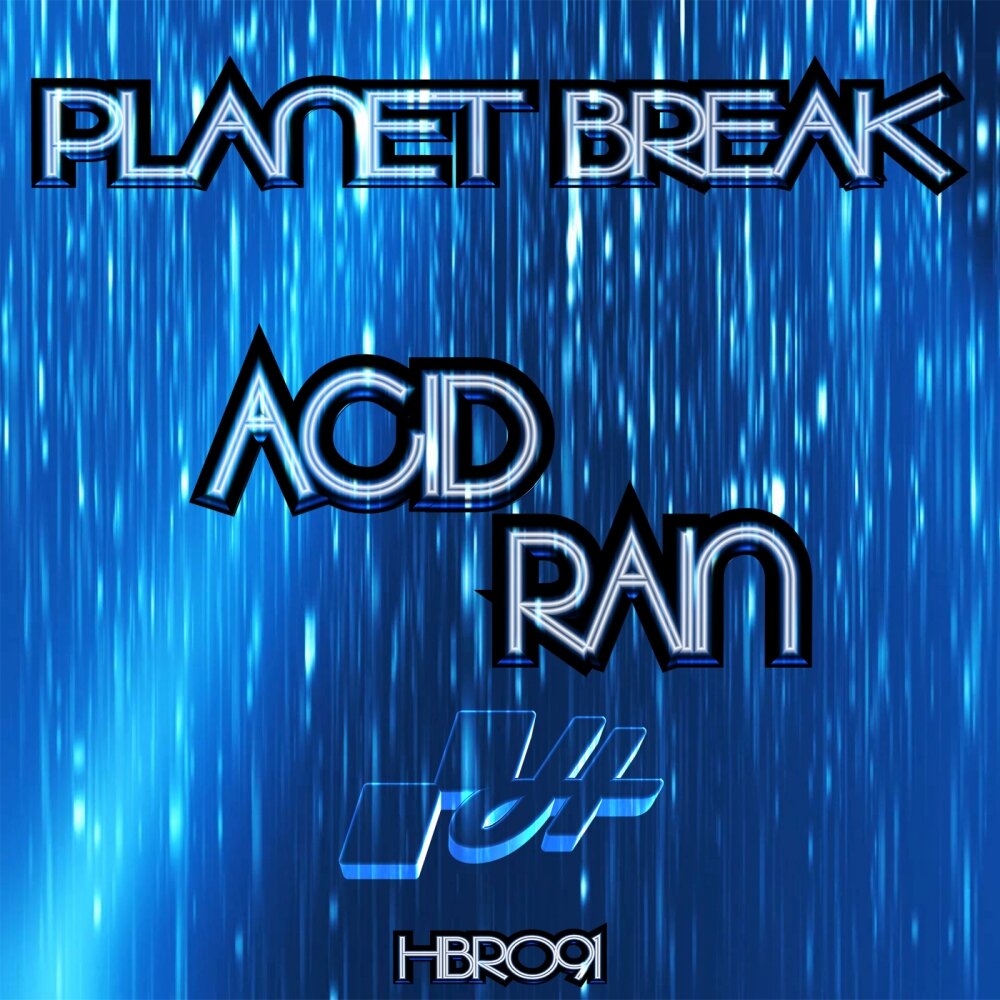 Planet Rain. Teminite - acid Rain. Acid Breaks. Teminite - acid Rain Ep. Mix planet
