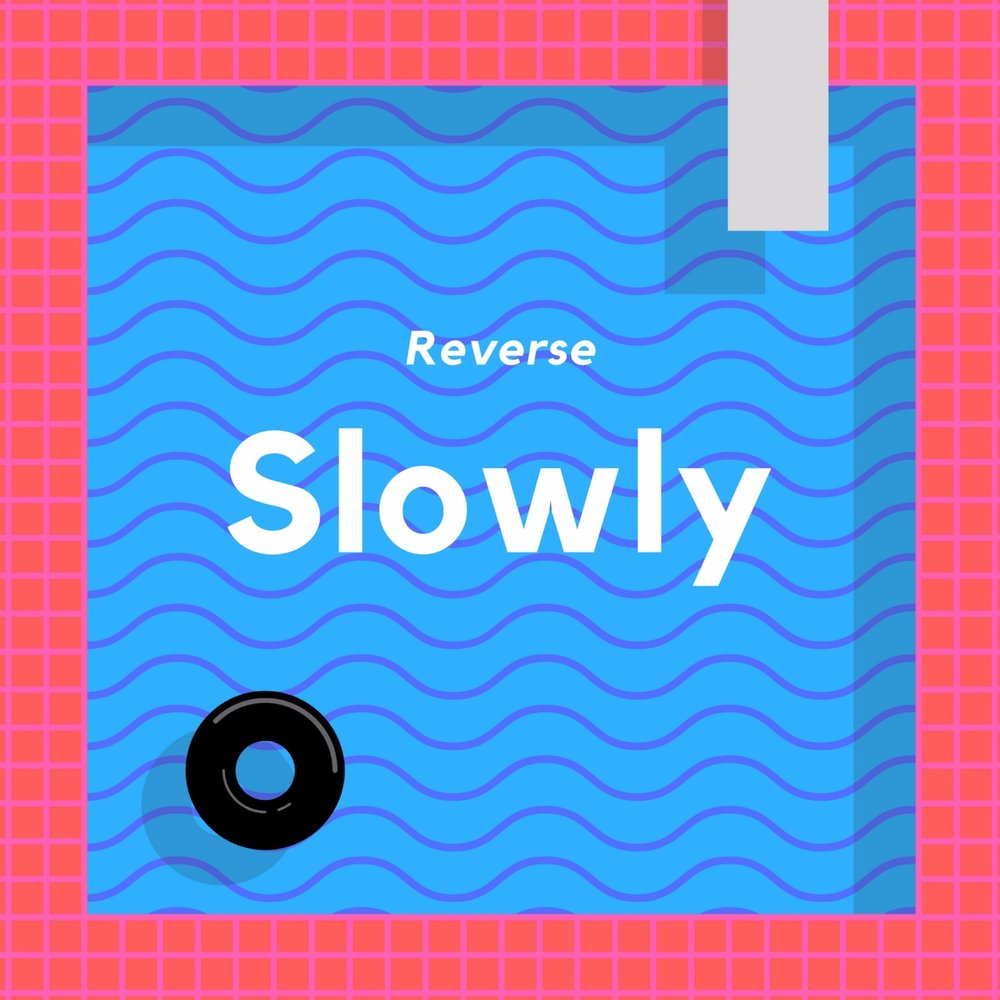 Reverse слушать. Slowly марки. Slowly.