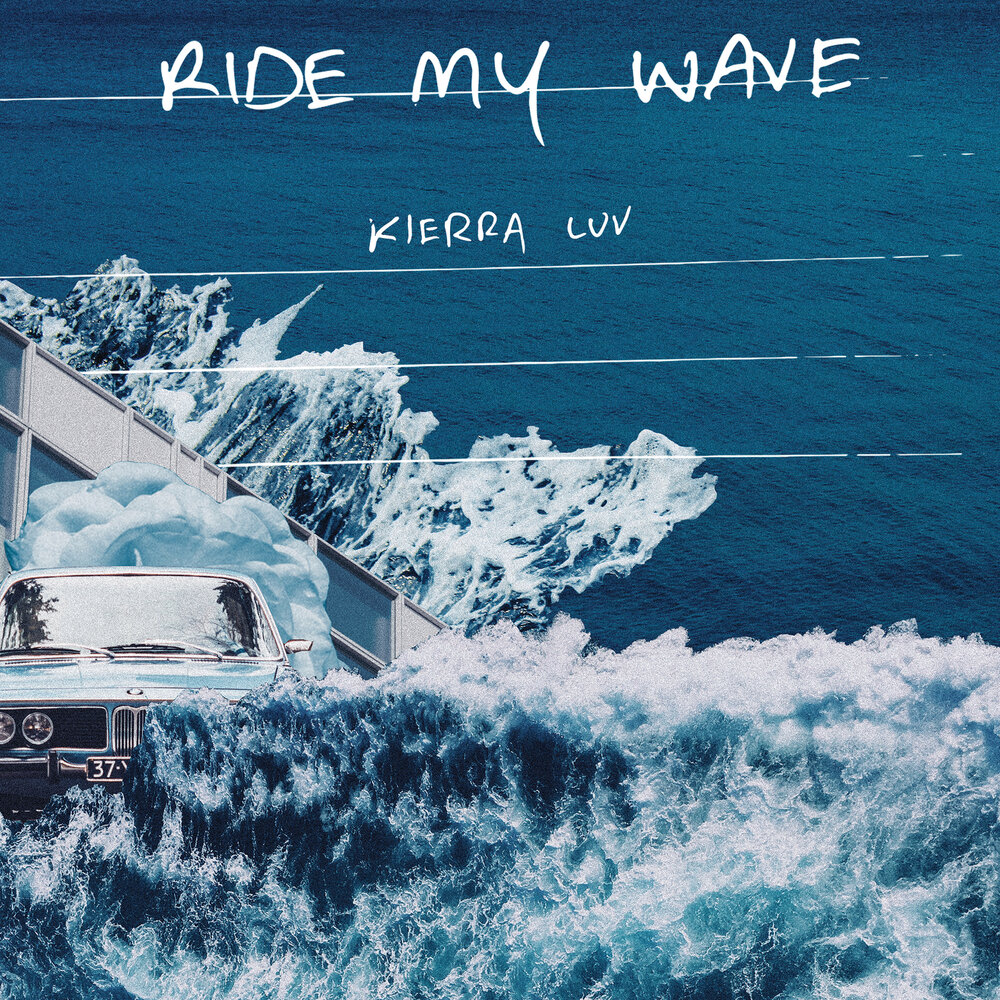 Can t ride my wave. My Waves альбом. Kierra Luv альбомы. My Waves фотоальбома. My Wave Rover.