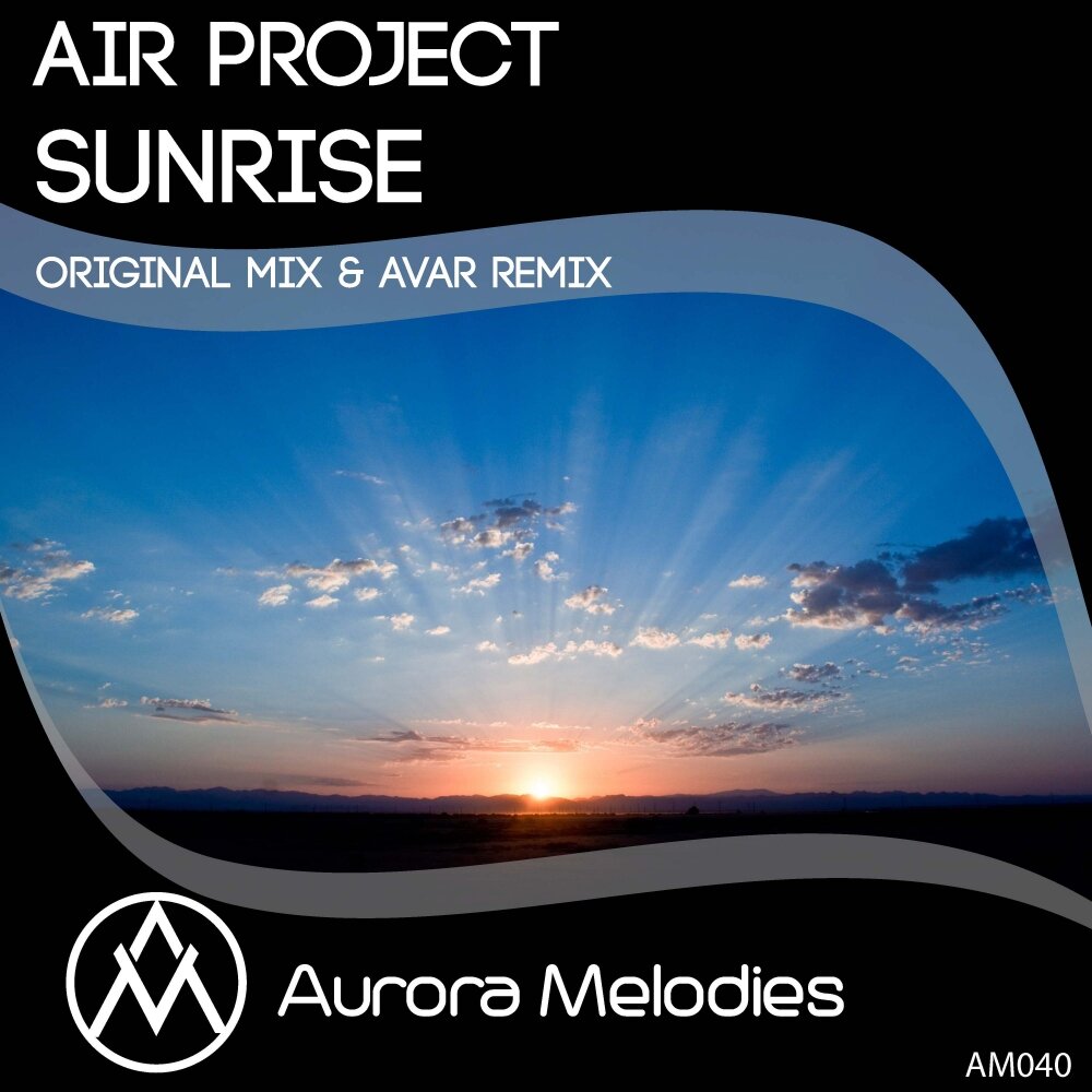 Air remixes. Sunrise Project. Tycho Sunrise Projector. Sunrise песня. Mpirgkel Sunrise Original Mix.