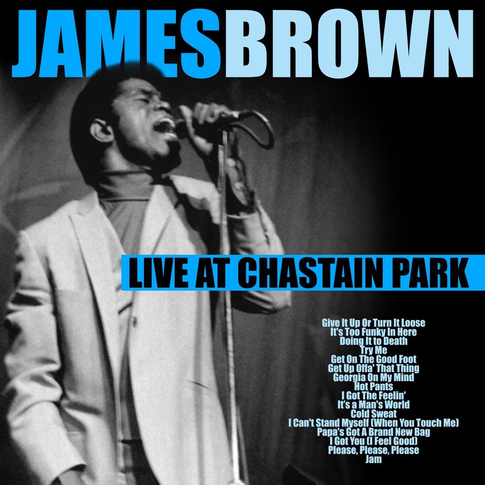 Песня feel good james brown. James Brown Live. I got you Джеймс Браун. Live at Chastain Park. James Brown слушать.