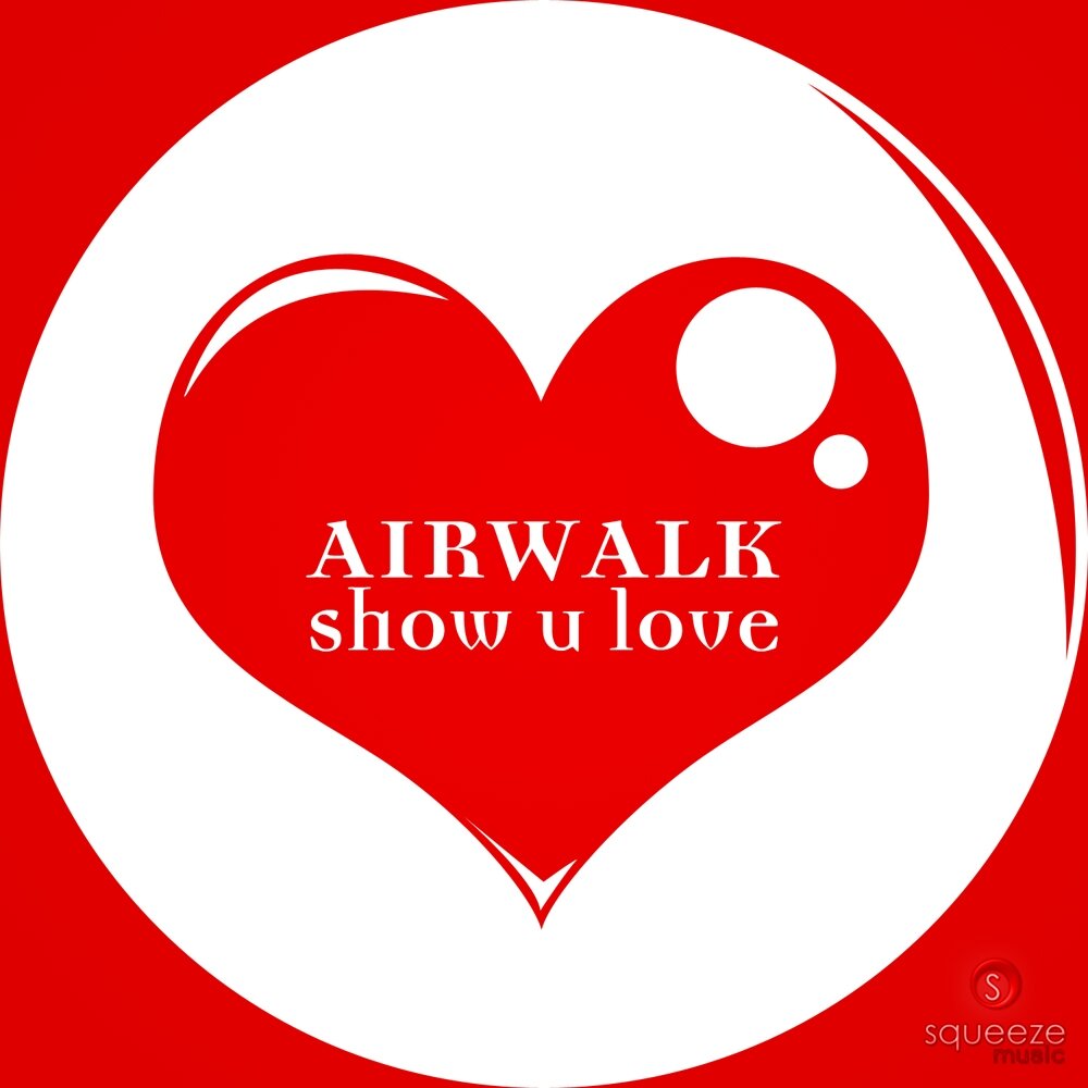 Show your love. Love u. Airwalk (Original Mix). Squeeze Love. Show at Love.