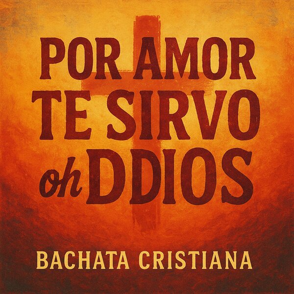 Por Amor Te Sirvo Oh Dios