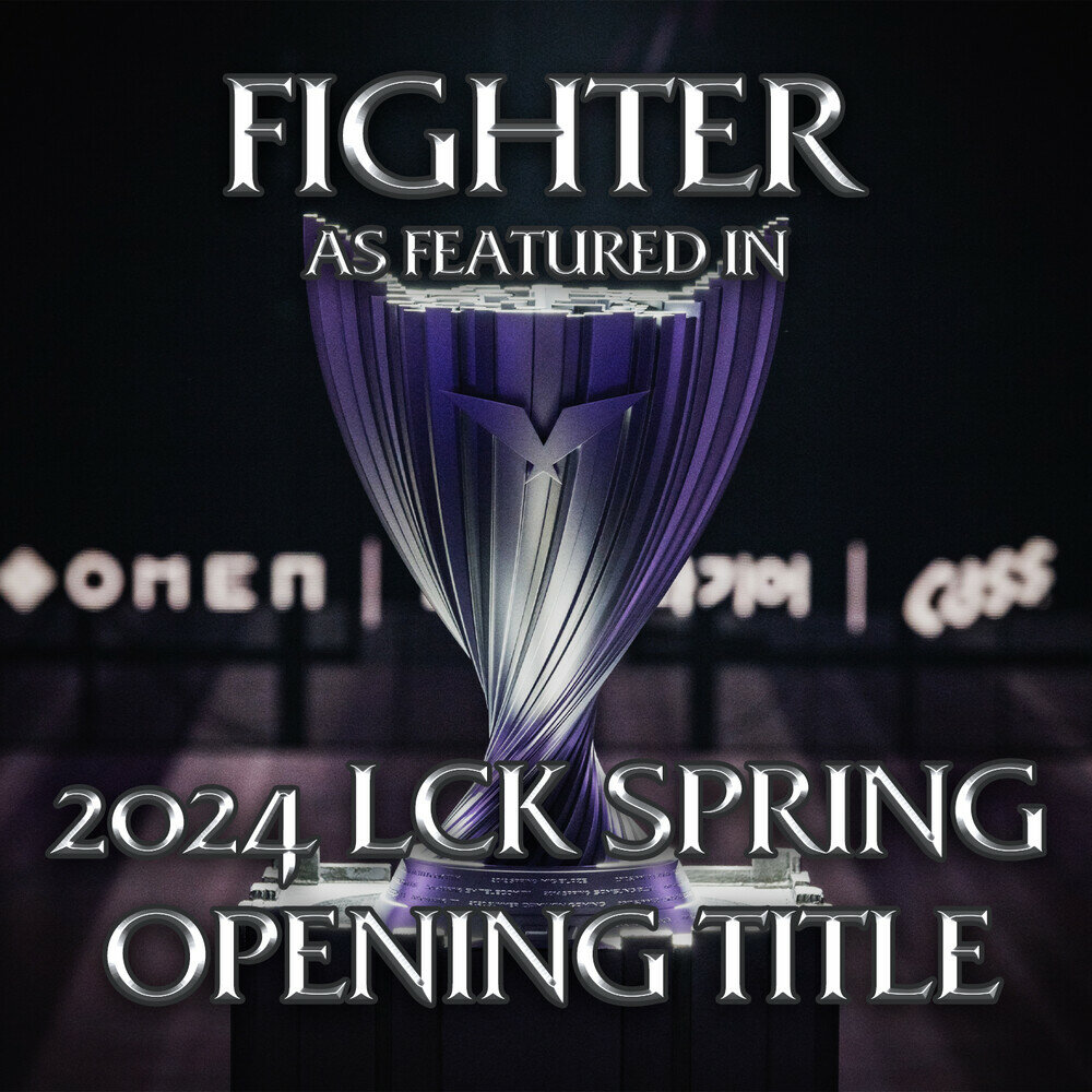 Обложка релиза Fighter (As Featured In "2024 LCK Spring Opening Title")