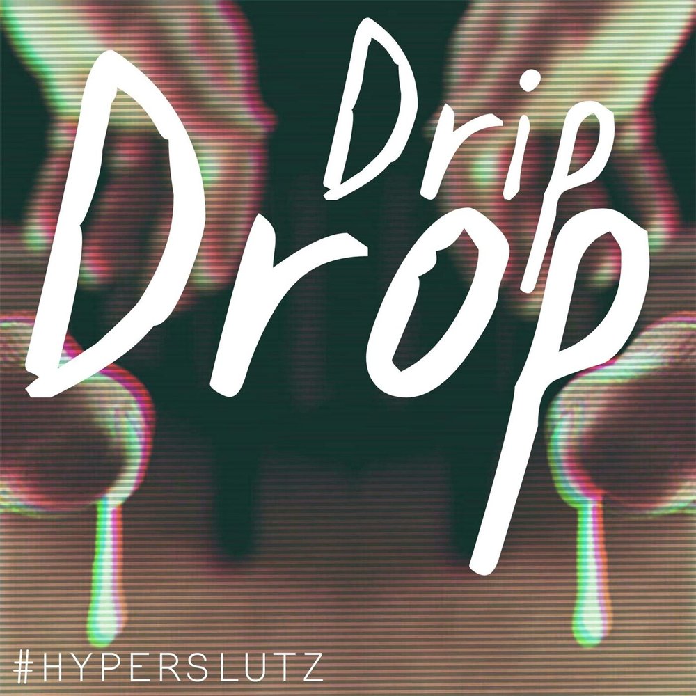 Hype Drop. Slutz.