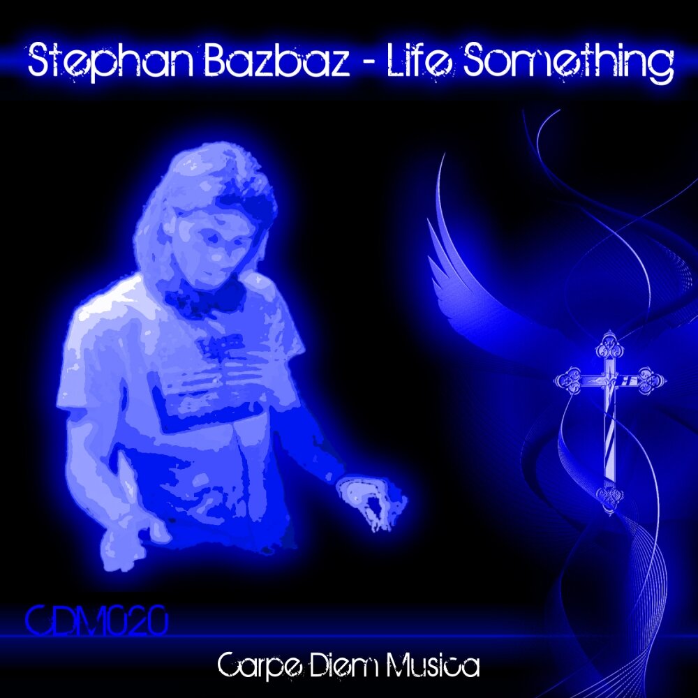 Life of something. Music Life. All over Music Stephan Bazbaz.