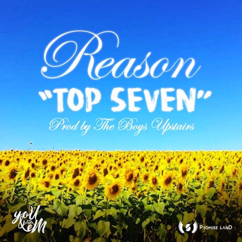 Слушать семь. Top Seven. Seven reasons.