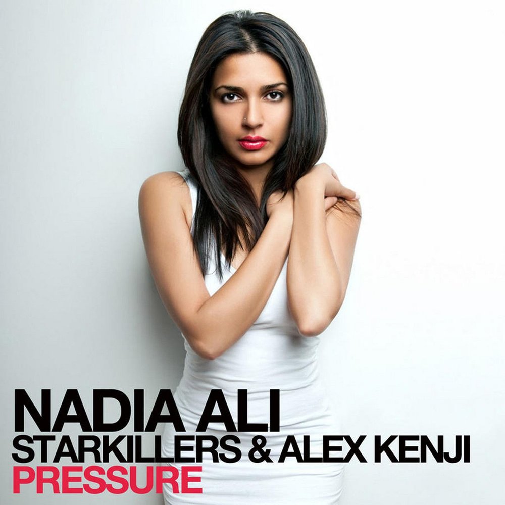 Nadia Ali Starkillers Alex Kenji Pressure