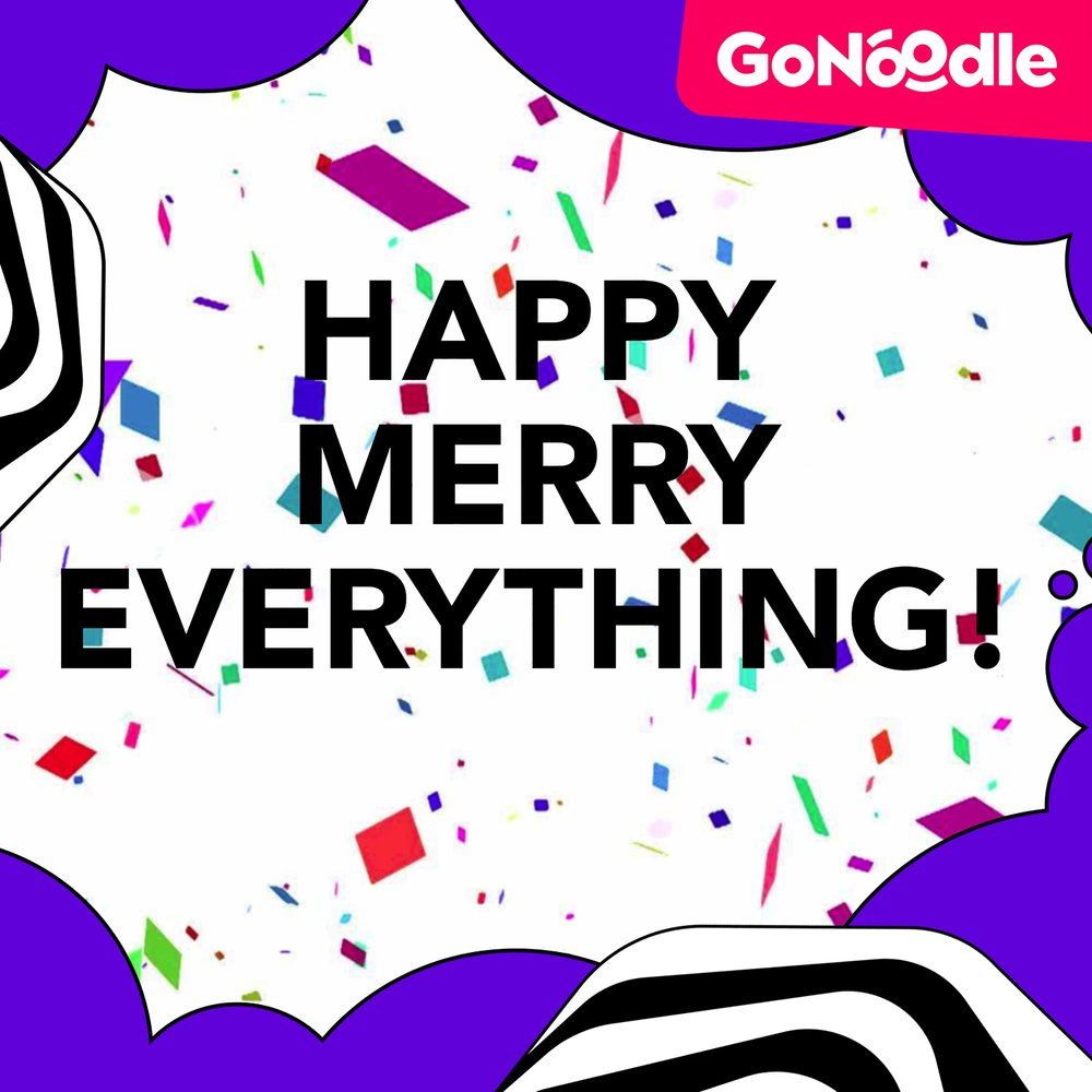 Happy merry ending. GONOODLE & Awesome Sauce. Merry Happy whatever. Happy Jolly Days.