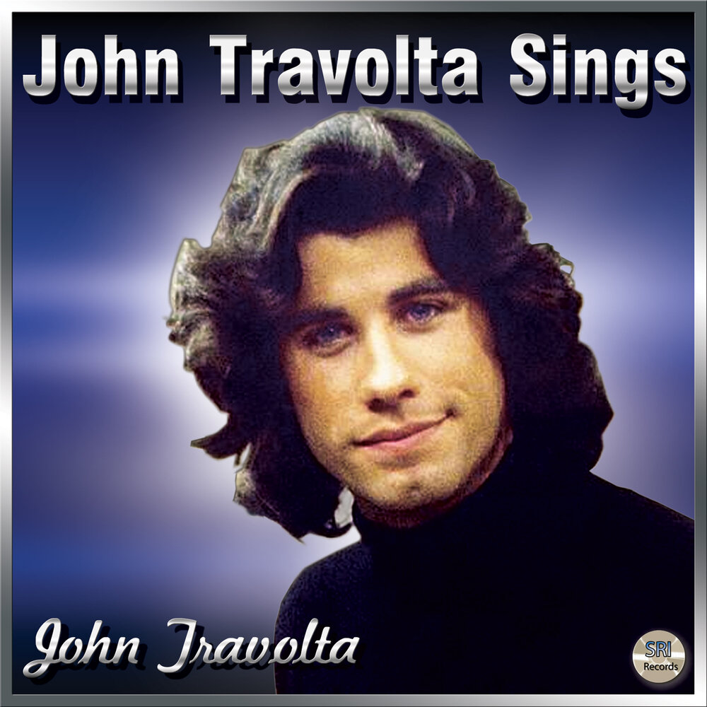 John Travolta. Жон Сингс. Travolta Sings. Джон Траволта слушать хиты. John sings
