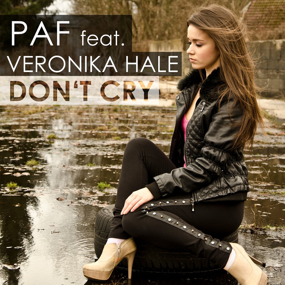 Don t you cry no more. Veronica feat. Don't Cry.