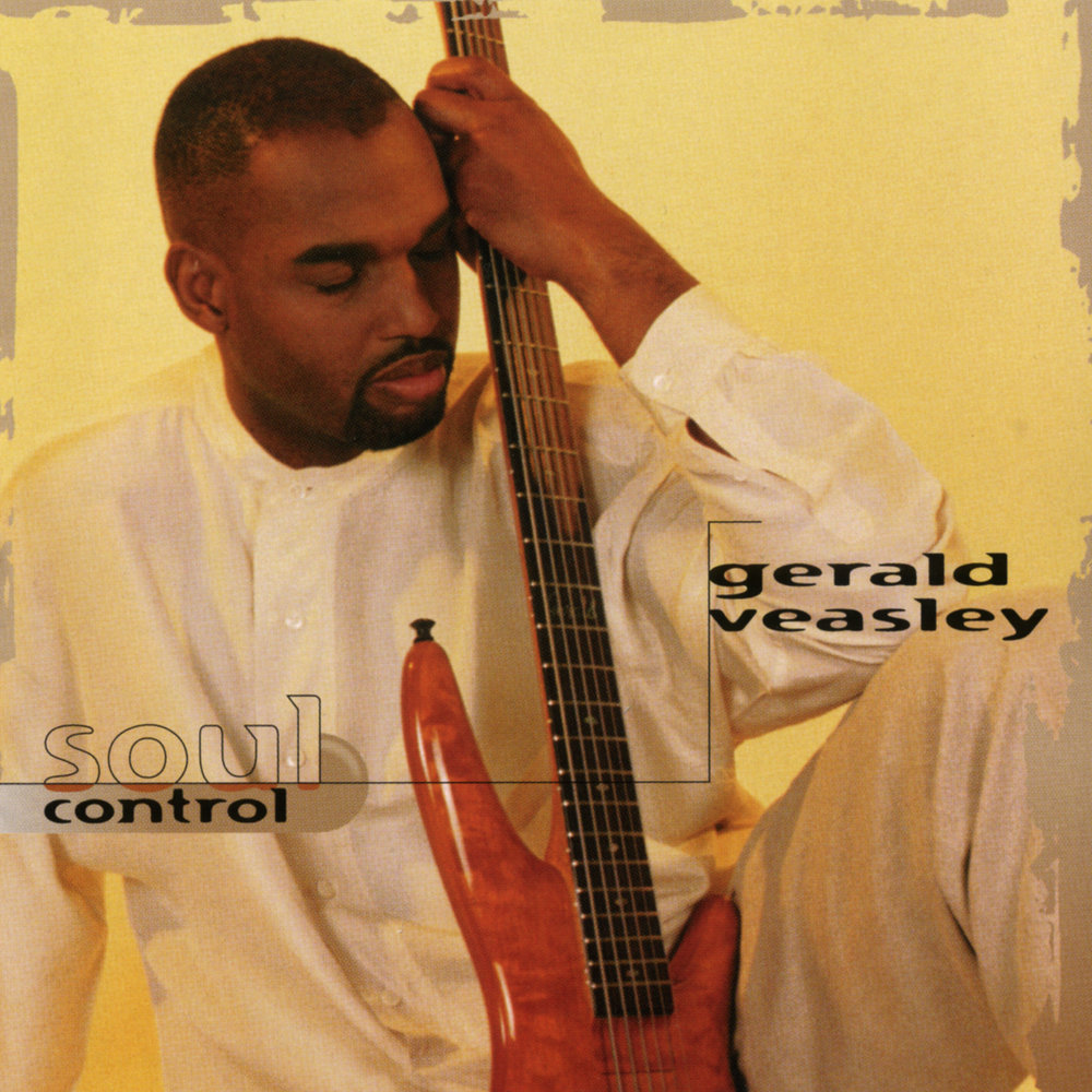 Soul control. Gerald Veasley.