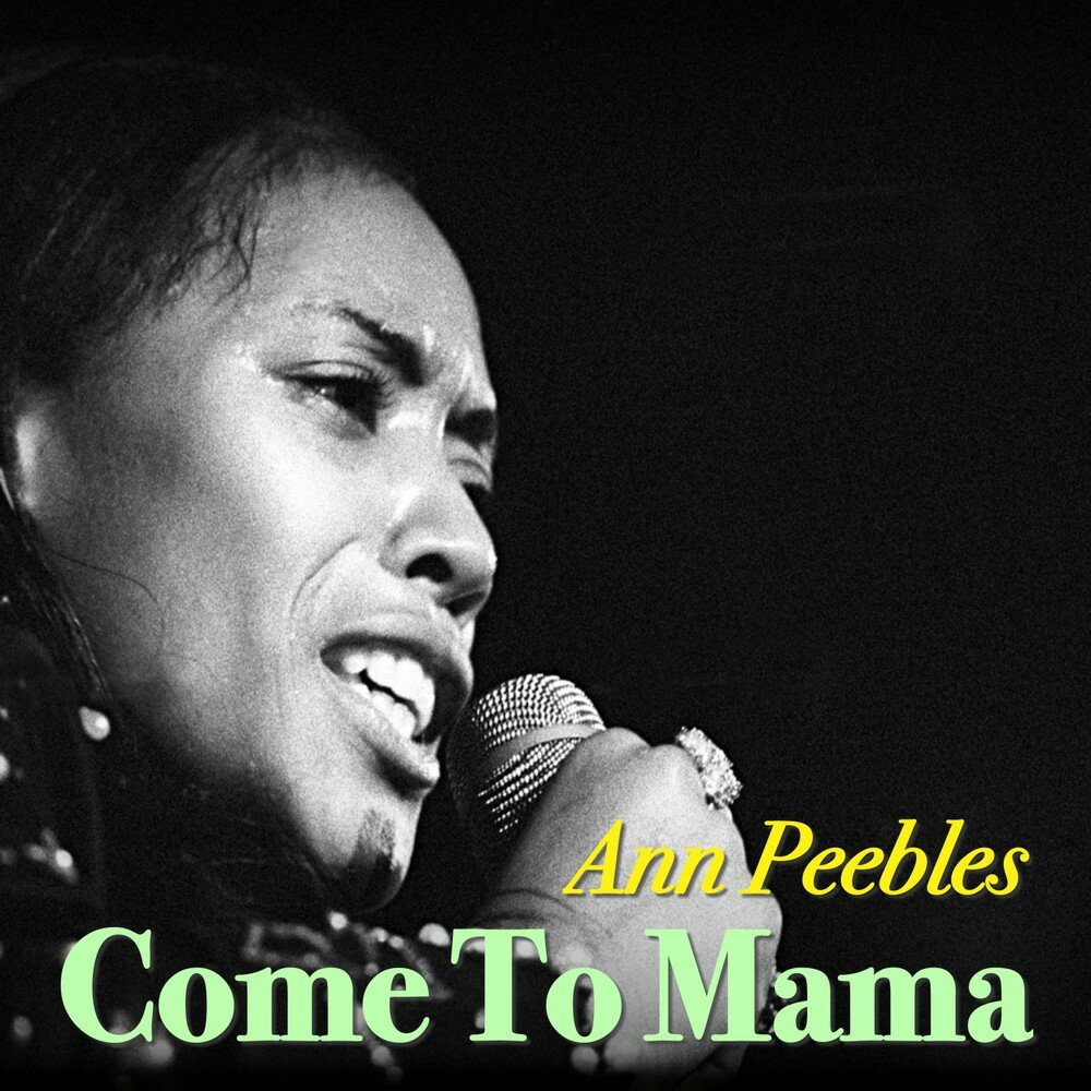 Ann peebles. Come to mama.