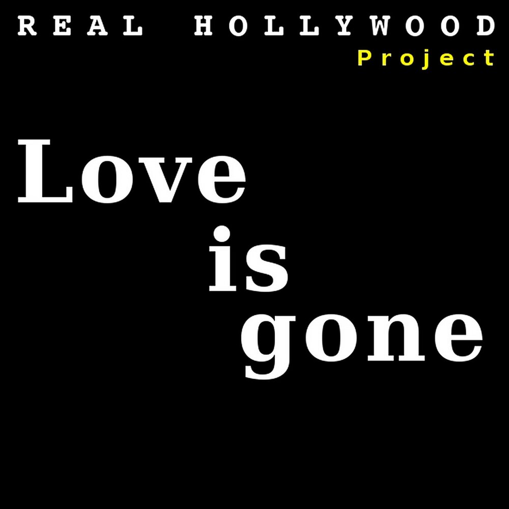 Loves gone. Love is gone. Real Hollywood Project Love is gone Masterboy Remix. Project Love. Love is gone обложка.