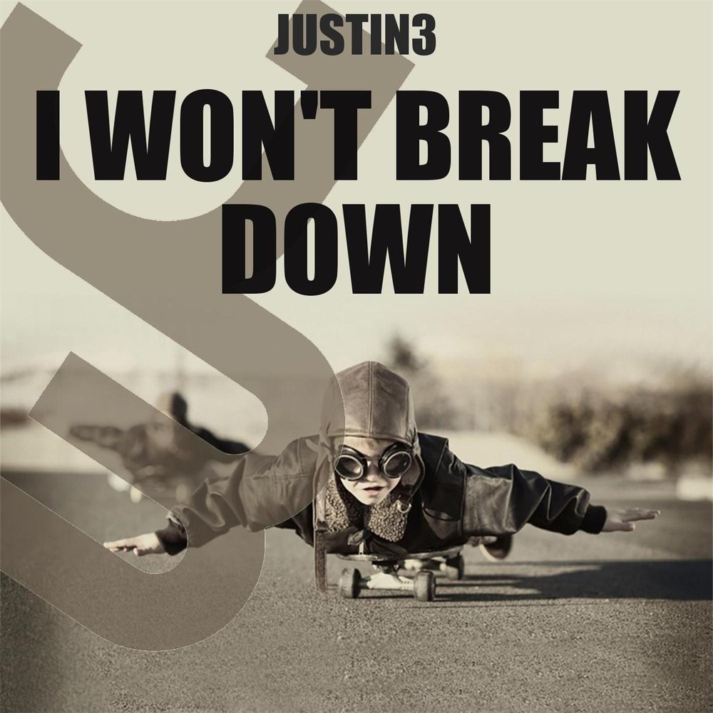 Take me don t break me. Break me песня. Песня i'm Breaking down. I won't Break. Won t Stand down сингл.