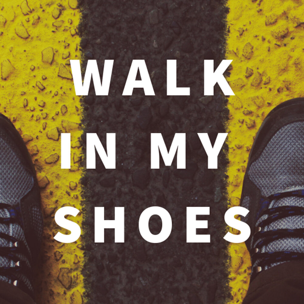 Песня my shoes. Walking in my Shoes птица. Walk in my Shoes идиома. My Shoes. Walking in my Shoes.