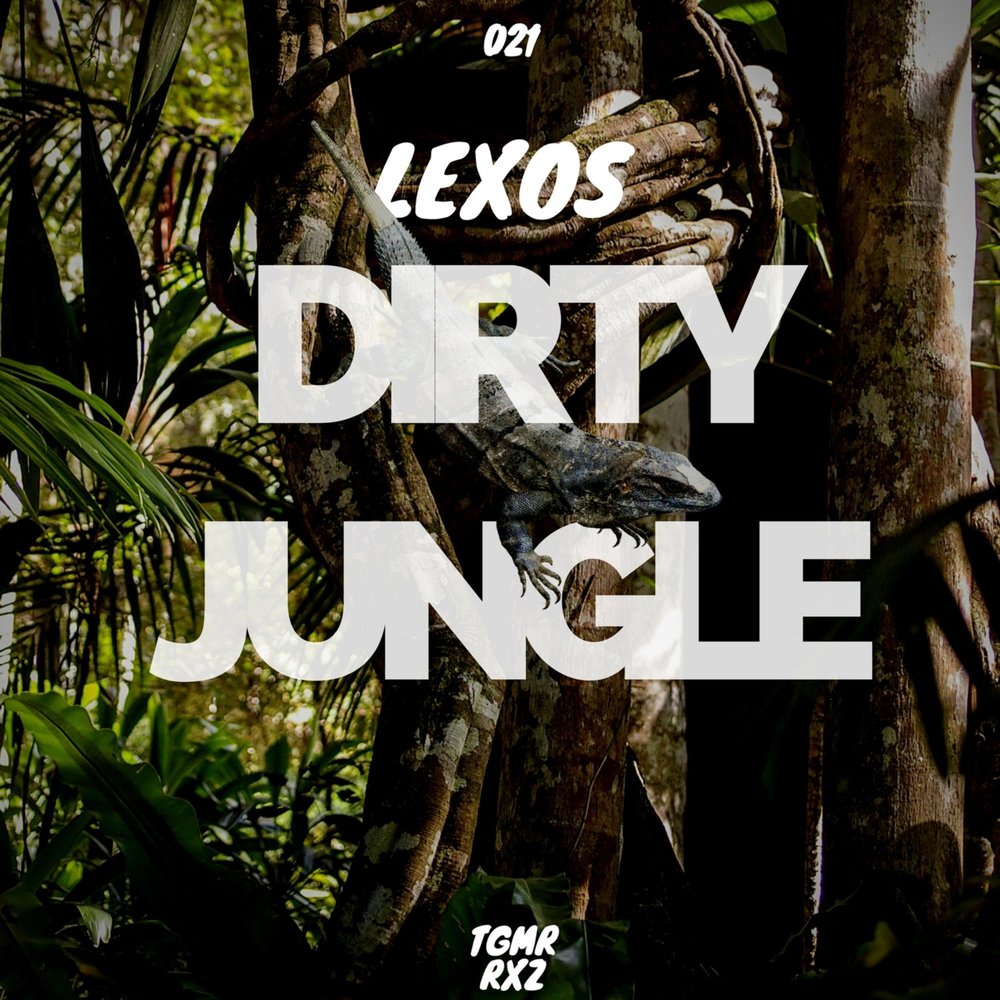 Jungle слушать. Dirty Jungle. Lexos – the Key. Clean and Dirty Jungle.