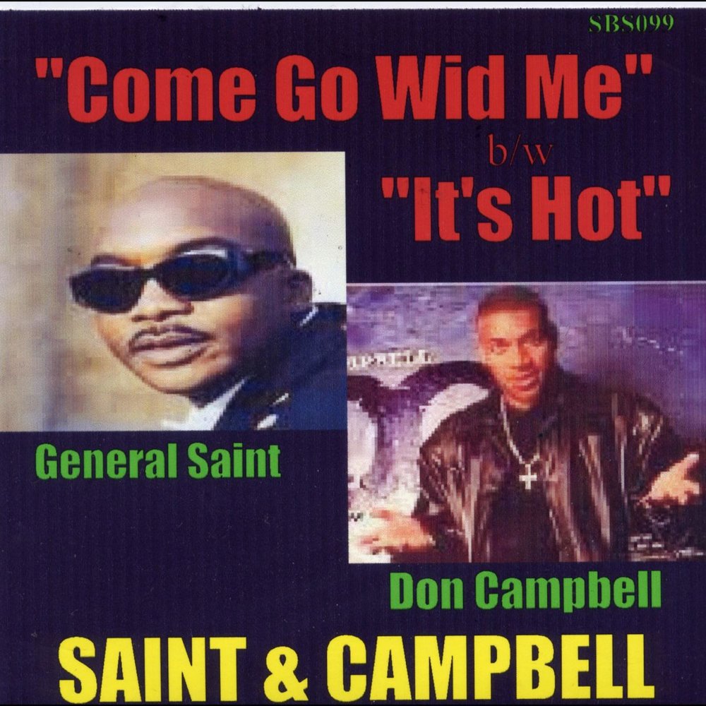 Come and gone. Saint & Campbell-suspicious Minds. General Saint feat. Don Campbell-Oh Carol!. Saint & Campbell-save the last Dance for me (Fish Jazz Mix).