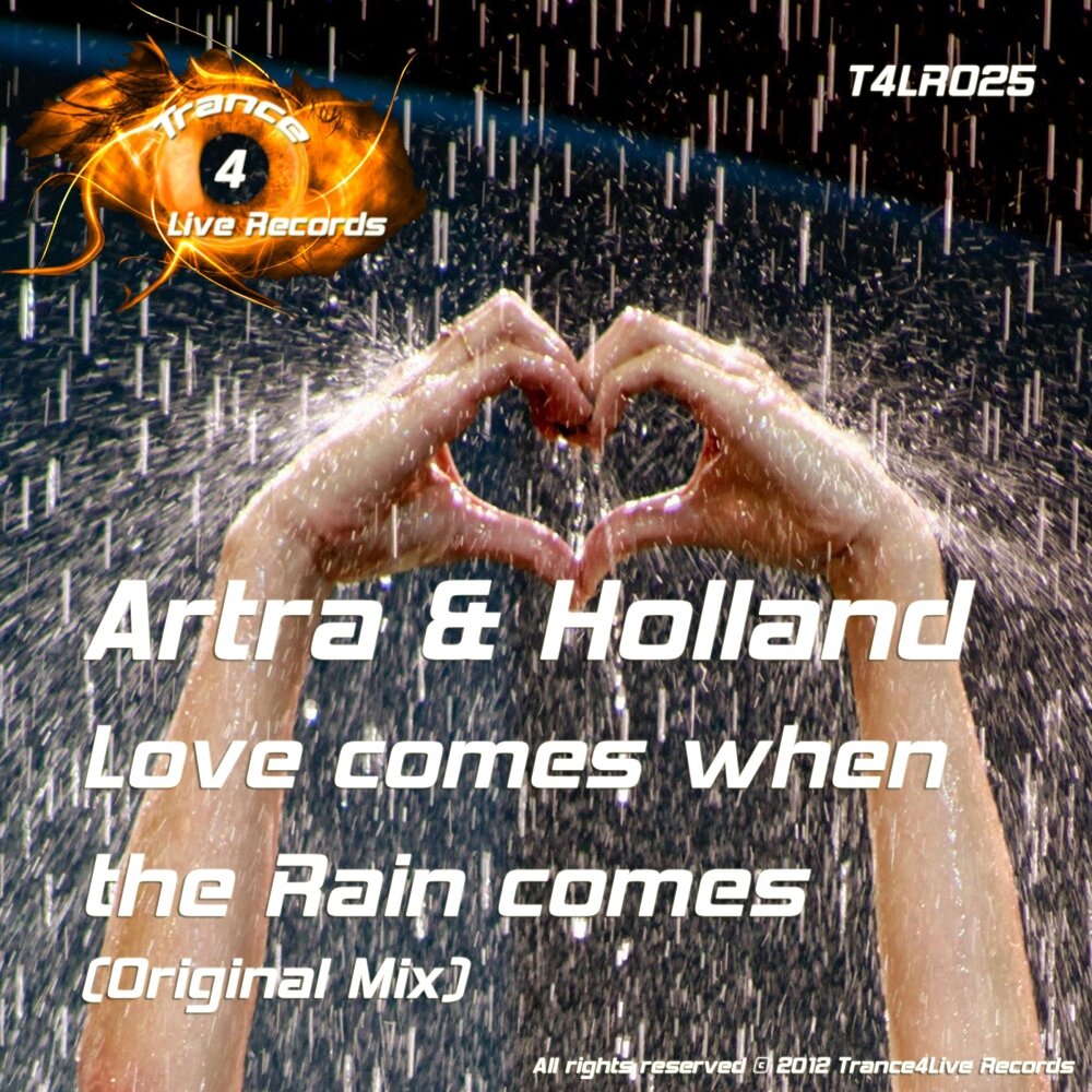He comes the rain. Artra Holland. Artra & Holland - Loadstar (Original Mix). Album Art новое when the May Rain comes. Holland Loved you better.